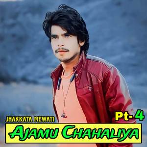Ajamu Chahaliya Pt-4