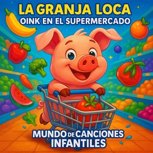 La Granja Loca – Oink en el Supermercado
