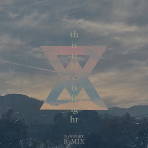 This Time Is Right (N3WPORT Remix)