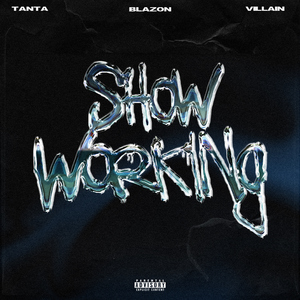 Show Working (feat. Blazon & The Villain)