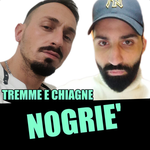 tremme e chiagne