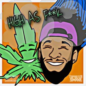 High as ****