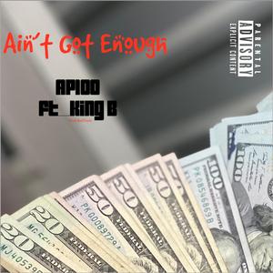 Ain’t Got Enough