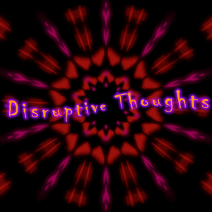 Disruptive Thoughts