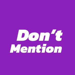 Don't Mention