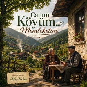 Canım Köyüm, Memleketim