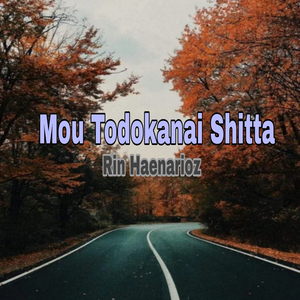 Mou Todokanai Shitta