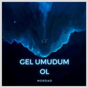 Gel Umudum Ol
