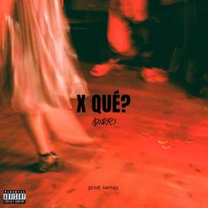 X qué? (feat. Santay)