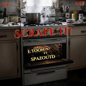 Scrape It! (feat. SpazOutD)