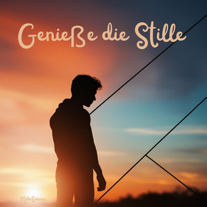 Genieße die Stille