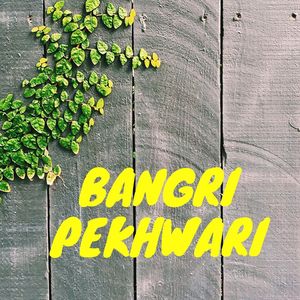 Bangri Pekhwari