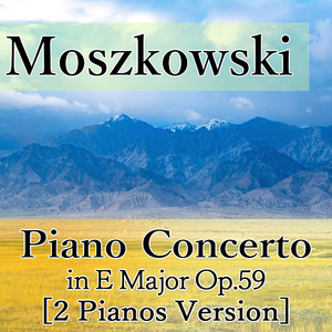 Piano Concerto in E Major, Op.59: 1.Moderato (2 Pianos Version)