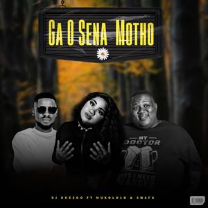 Ga o sena Motho (feat. Mukololo & Swafo)