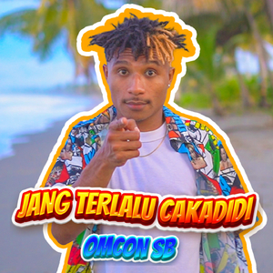 Jang Terlalu Cakadidi