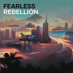 Fearless Rebellion