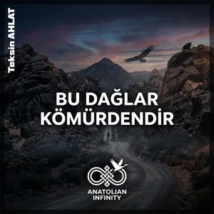 Bu Daglar Kömürdendir (Anatolian Infinity)