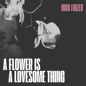 A Flower Is A Lovesome Thing