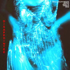 Disappointed (feat. Dutch, Hippy K, Omen H & EKM)