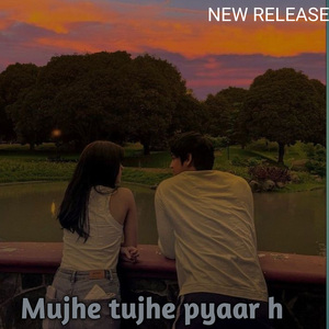 Mujhe Tujhe Pyaar H (vocal)