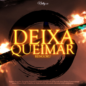 Deixa Queimar (Rengoku)