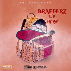 Brafferz Up Now