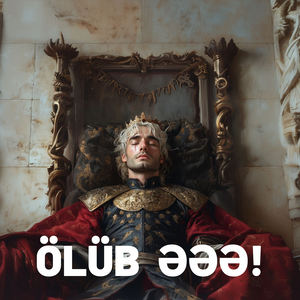 Ölüb Əəə!