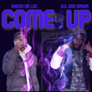 Come Up (feat. B.E. Don Dadda)