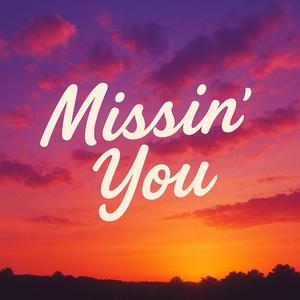 Missin' You