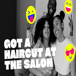 Got A Haircut At The Salon