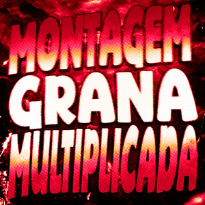 MONTAGEM GRANA MULTIPLICADA