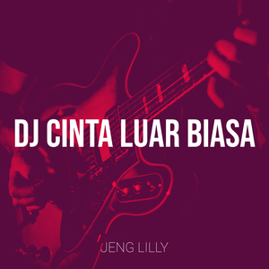 DJ Cinta Luar Biasa