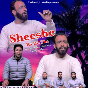 Sheesh Dil Dutmai Yaro