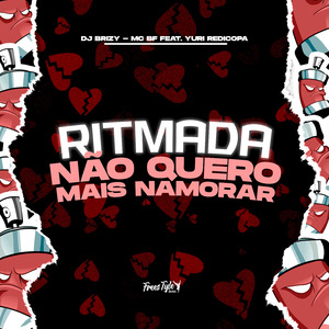 Ritmada Não Quero Mais Namorar