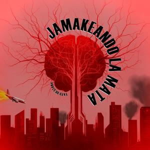 JAMAQUEANDO LA MATA (feat. Dr 5tana)