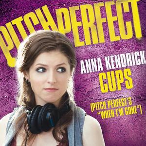Cups (Pitch Perfect’s “When I’m Gone”) (Pop Version)