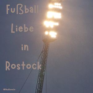 Fußball Liebe in Rostock