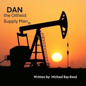 Dan the Oilfield Supply Man