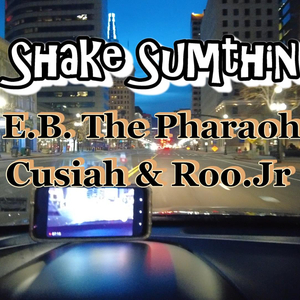 SHAKE SUMTHIN (feat. Cusiah&Roo.Jr)