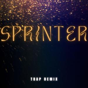 Sprinter (Trap Remix)