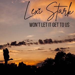 Won't Let it Get to Us