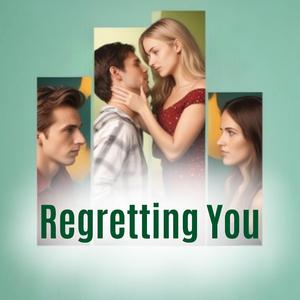 Regretting You