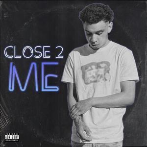 Close 2 Me