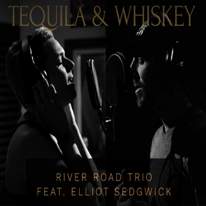 Tequila and Whiskey (feat. Elliot Sedwick)