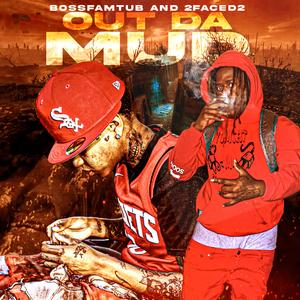 Out Da Mud (feat. 2faced2)