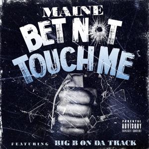 Bet not touch me (feat. Big B On Da Track)