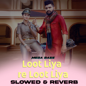 Loot Liya Slowed+Reverb