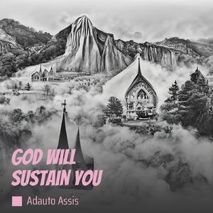 God will sustain you