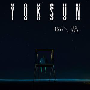 Yoksun (feat. Arzu Tökez)