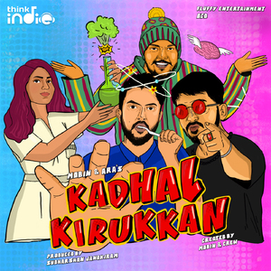 Kadhal Kirukkan (From "Think Indie")